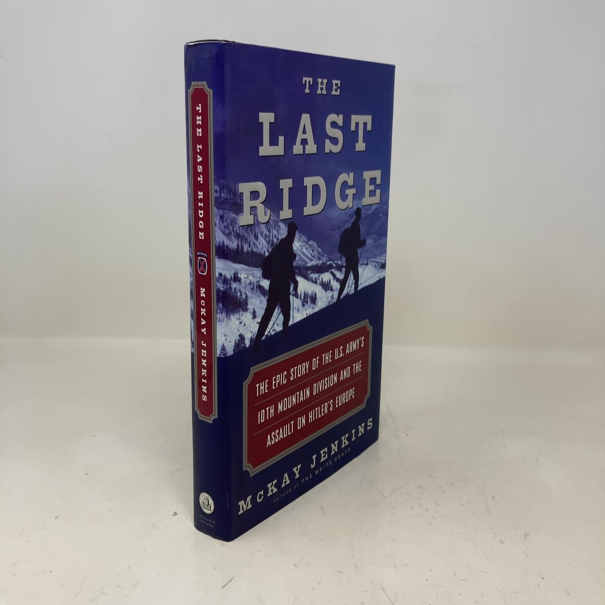 Last Ridge: The Epic Story of the U.S. Army's 10th Mountain Division and the Assault on Hitler's Europe book cover