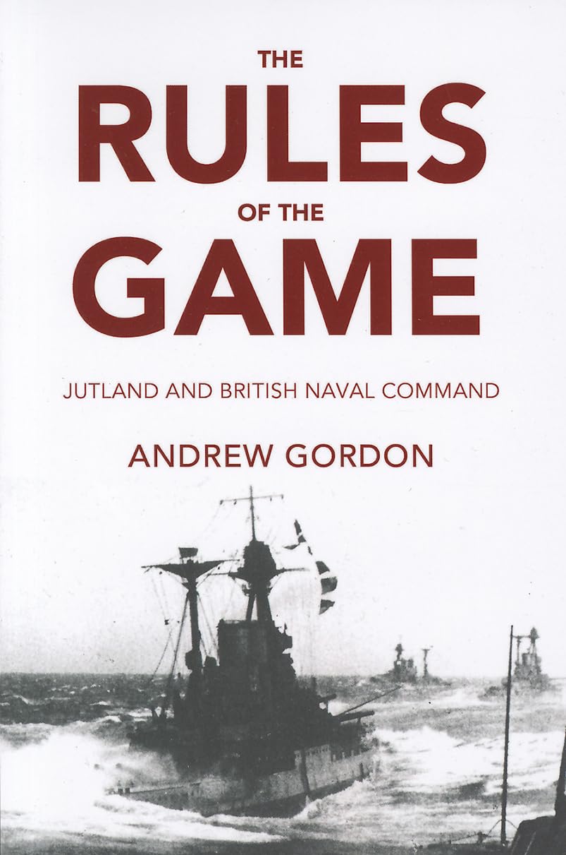 Rules of the Game: Jutland and British Naval Command book cover