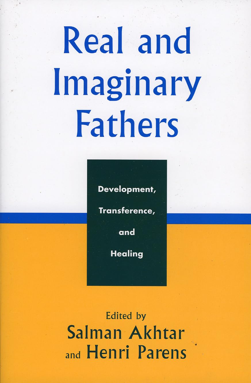 Real and Imaginary Fathers: Development, Transference, and Healing book cover