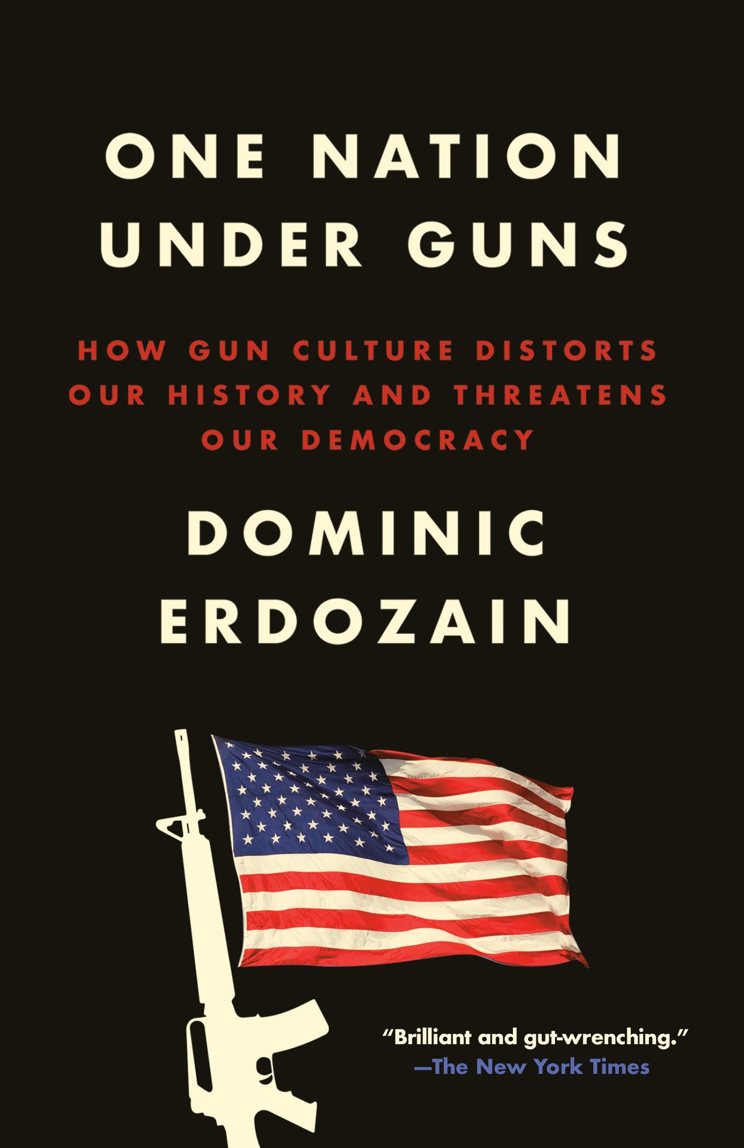 One Nation Under Guns: How Gun Culture Distorts Our History and Threatens Our Democracy book cover