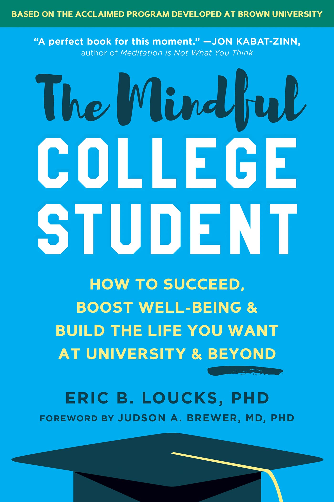 Mindful College Student: How to Succeed, Boost Well-Being, and Build the Life You Want at University and Beyond book cover