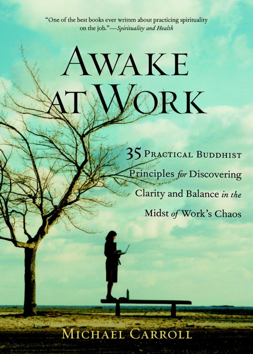Awake at Work: 35 Practical Buddhist Principles for Discovering Clarity and Balance in the Midst of Work's Chaos book cover