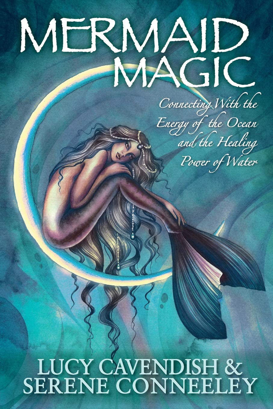 Mermaid Magic: Connecting With the Energy of the Ocean and the Healing Power of Water book cover