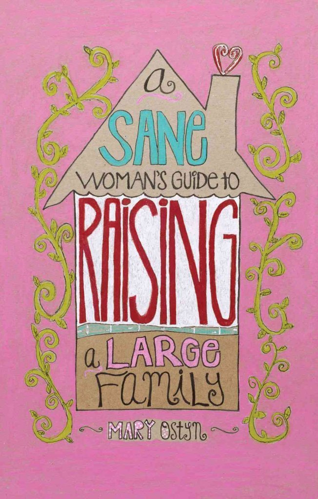 Sane Woman's Guide to Raising a Large Family book cover