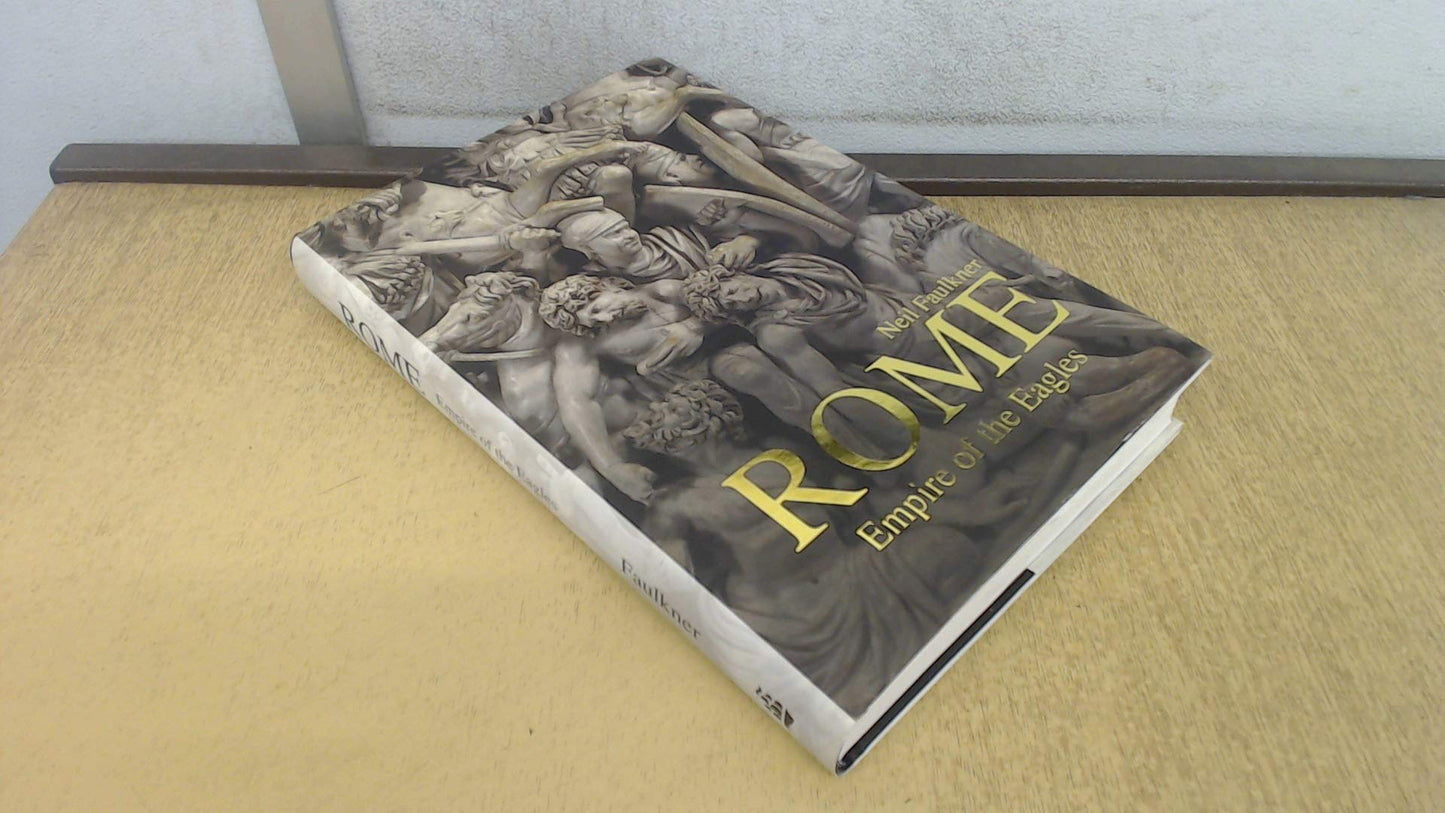 Rome: Empire of the Eagles, 753 BC - AD 476 book cover