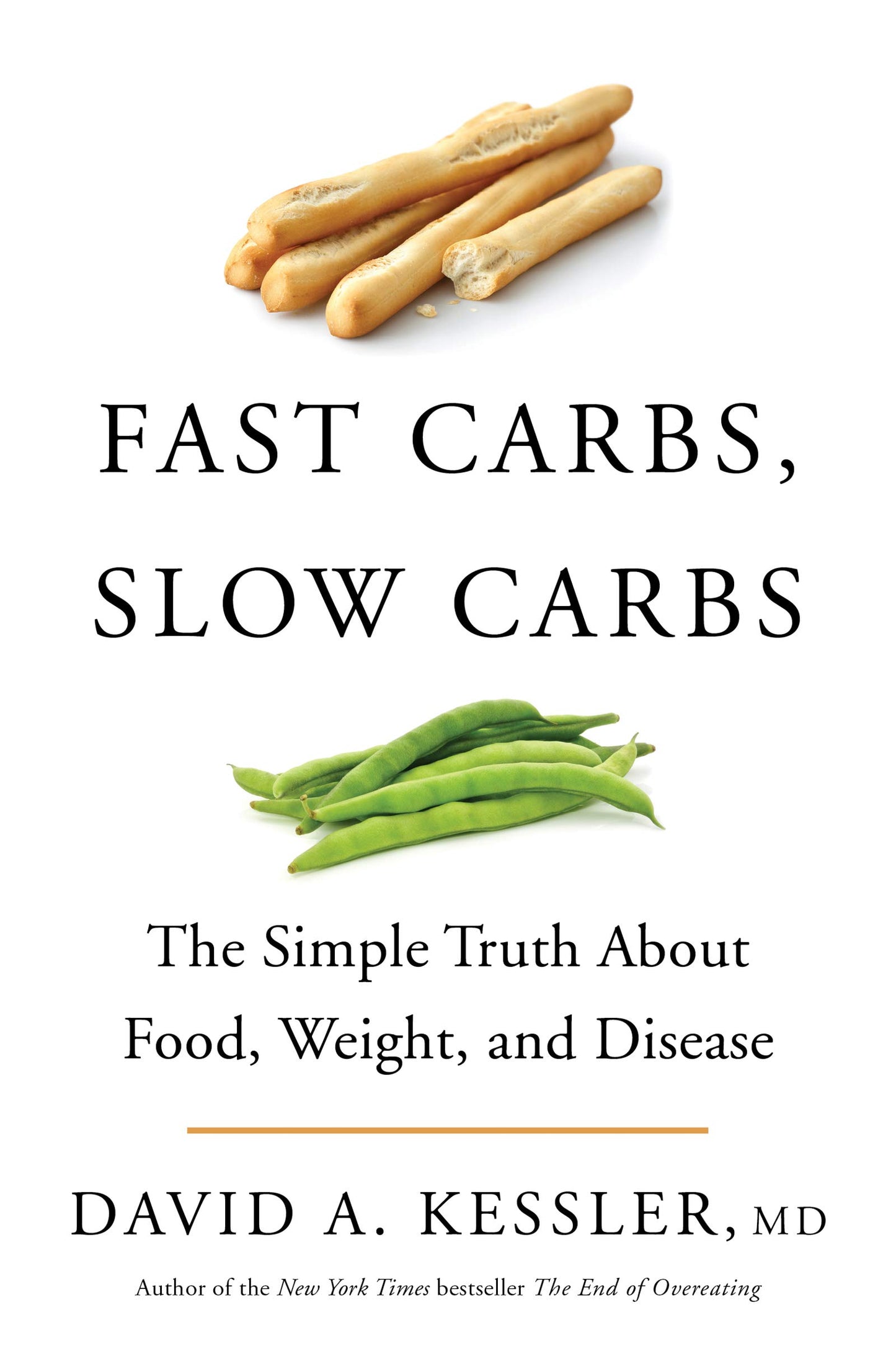 Fast Carbs, Slow Carbs: The Simple Truth about Food, Weight, and Disease book cover