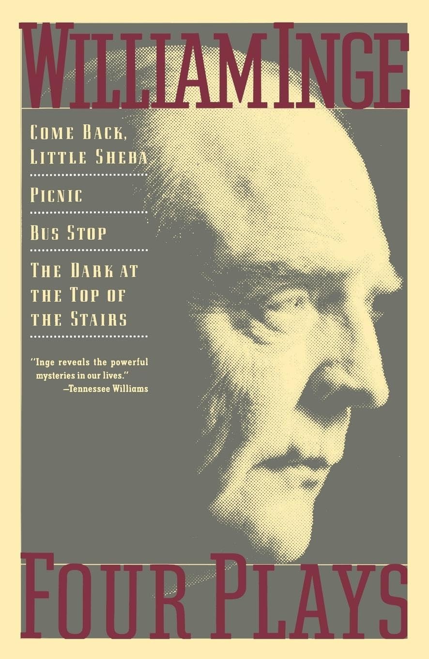 Four Plays: Come Back Little Sheba; Picnic; Bus Stop; The Dark at the Top of the Stairs book cover