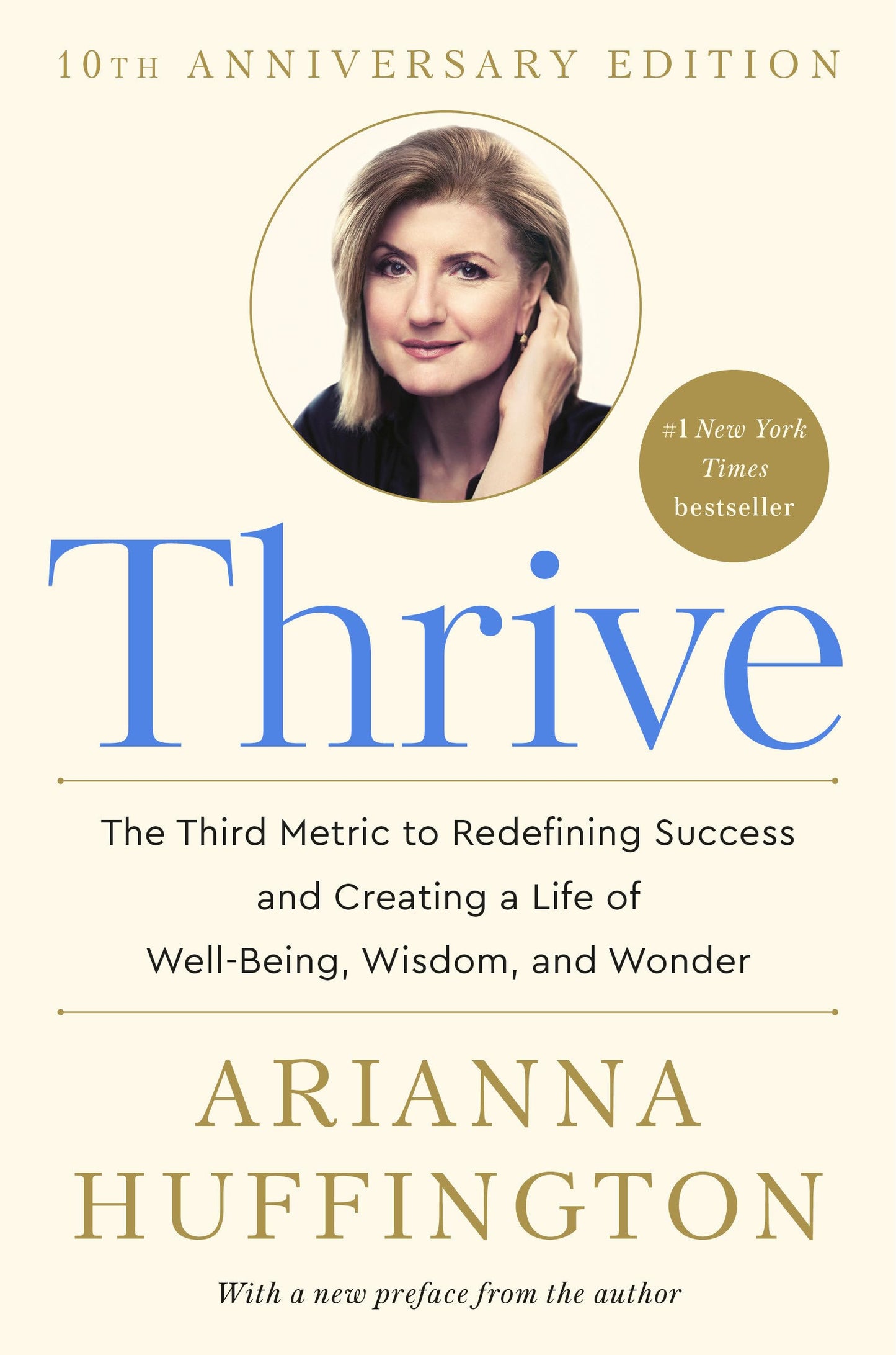 Thrive: The Third Metric to Redefining Success and Creating a Life of Well-Being, Wisdom, and Wonder book cover