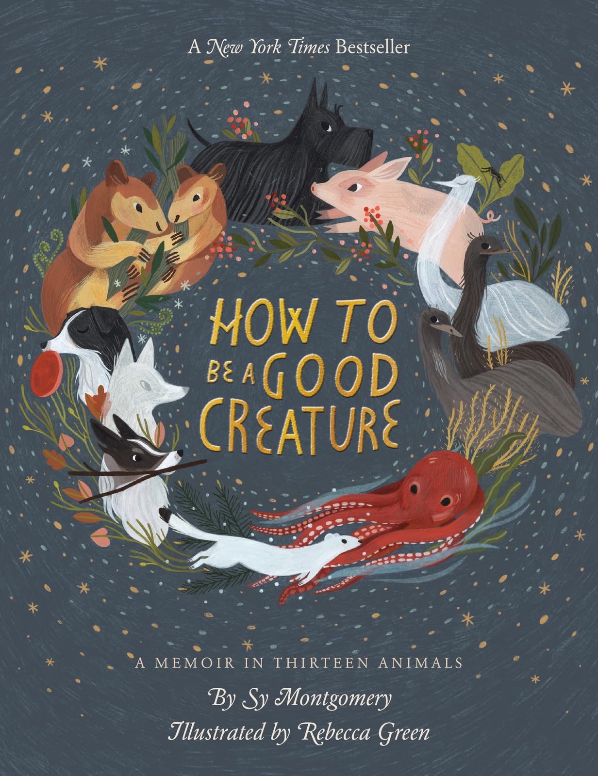 How to Be a Good Creature: A Memoir in Thirteen Animals book cover