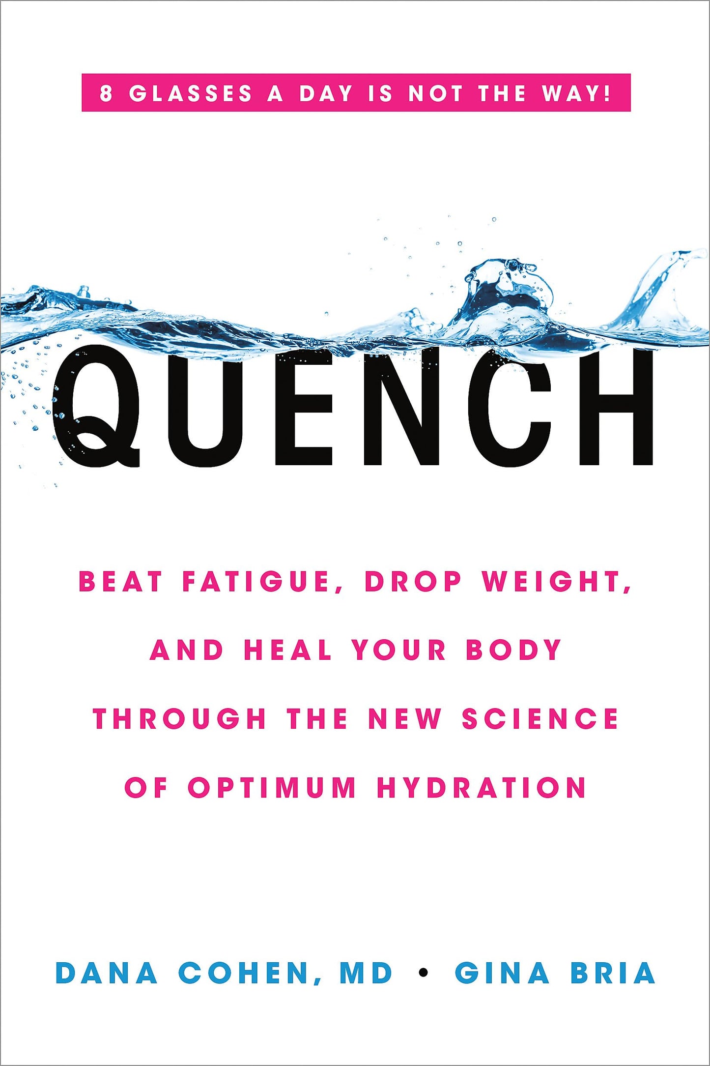 Quench: Beat Fatigue, Drop Weight, and Heal Your Body Through the New Science of Optimum Hydration book cover