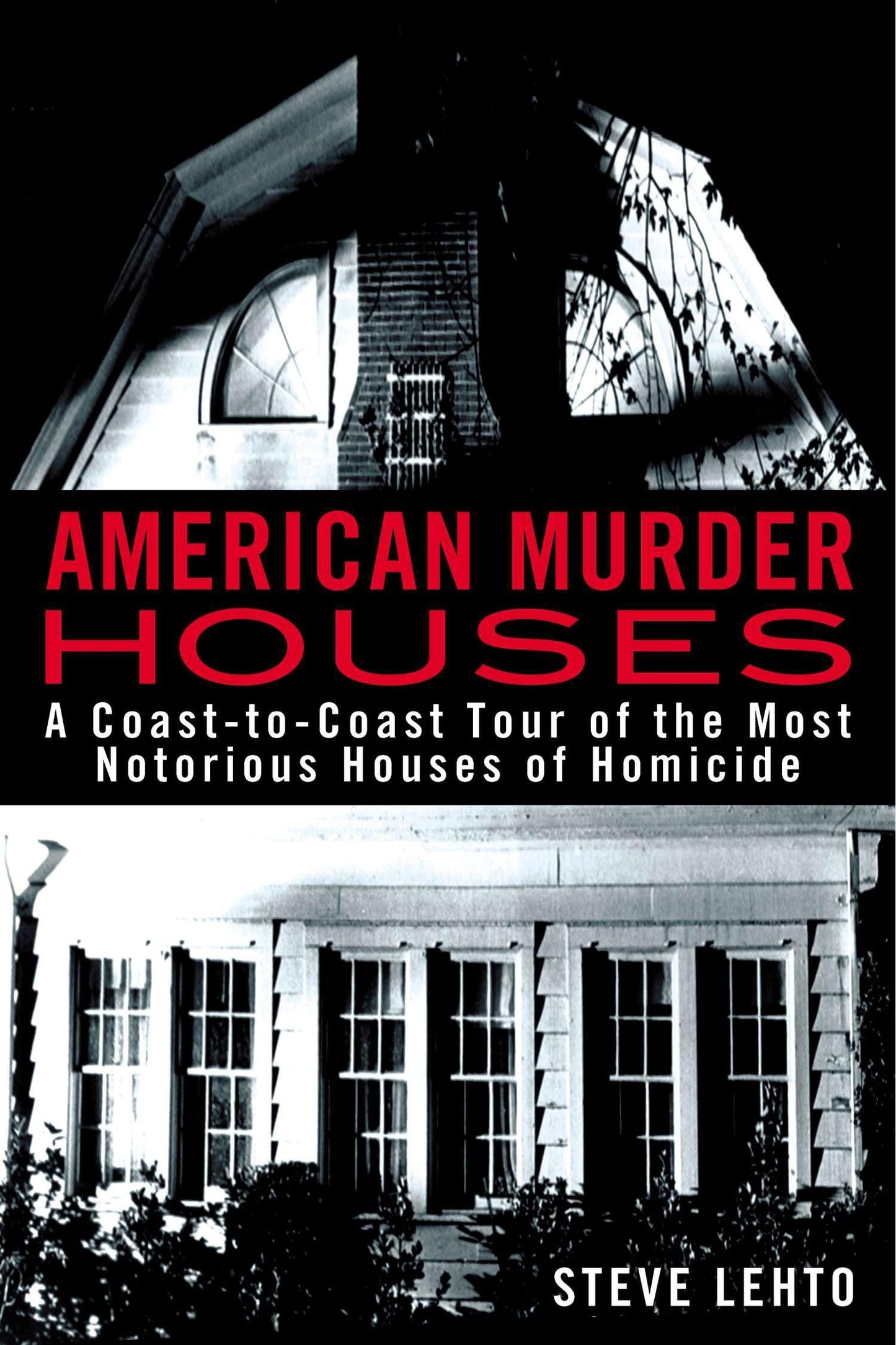 American Murder Houses: A Coast-to-Coast Tour of the Most Notorious Houses of Homicide book cover