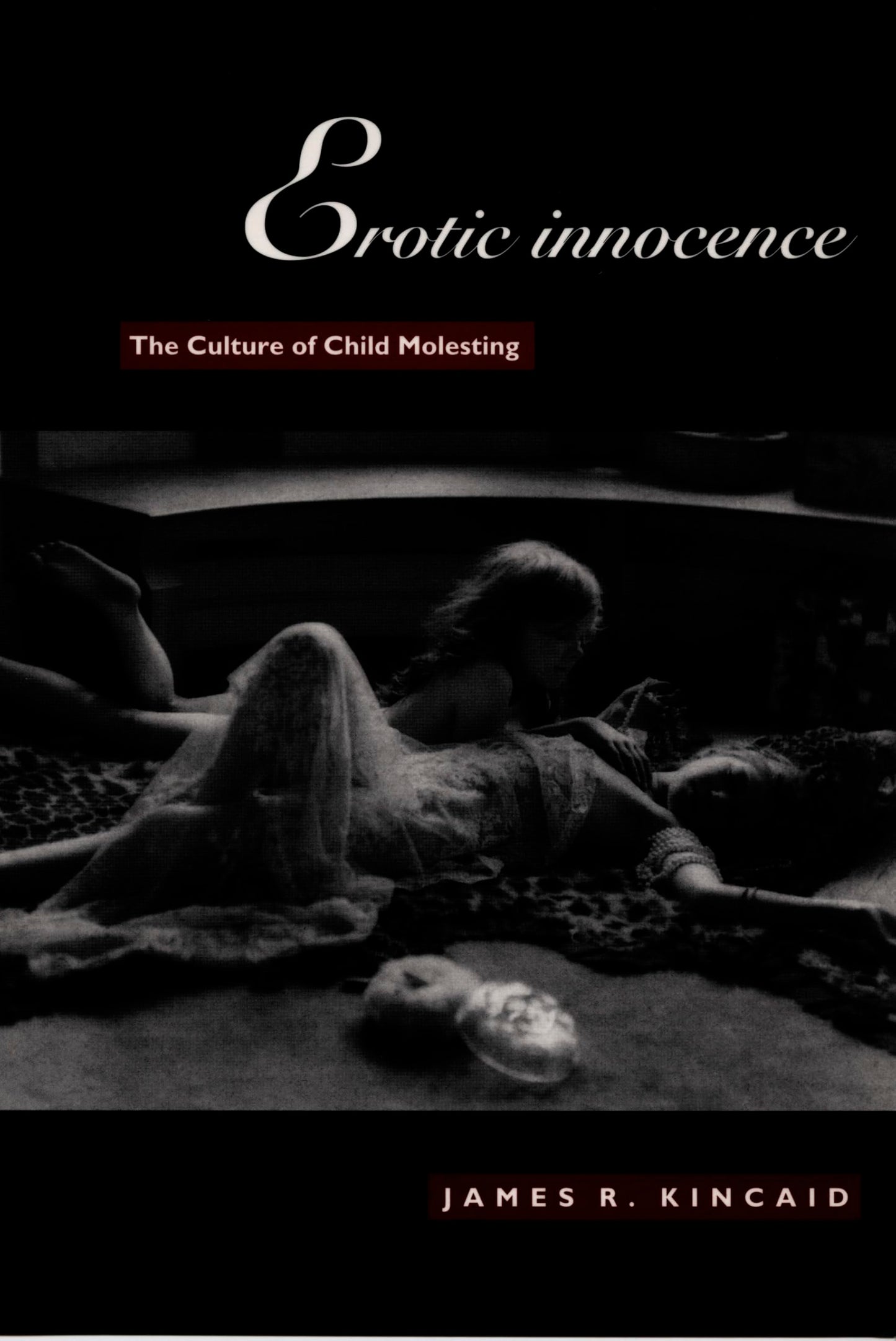 Erotic Innocence: The Culture of Child Molesting book cover
