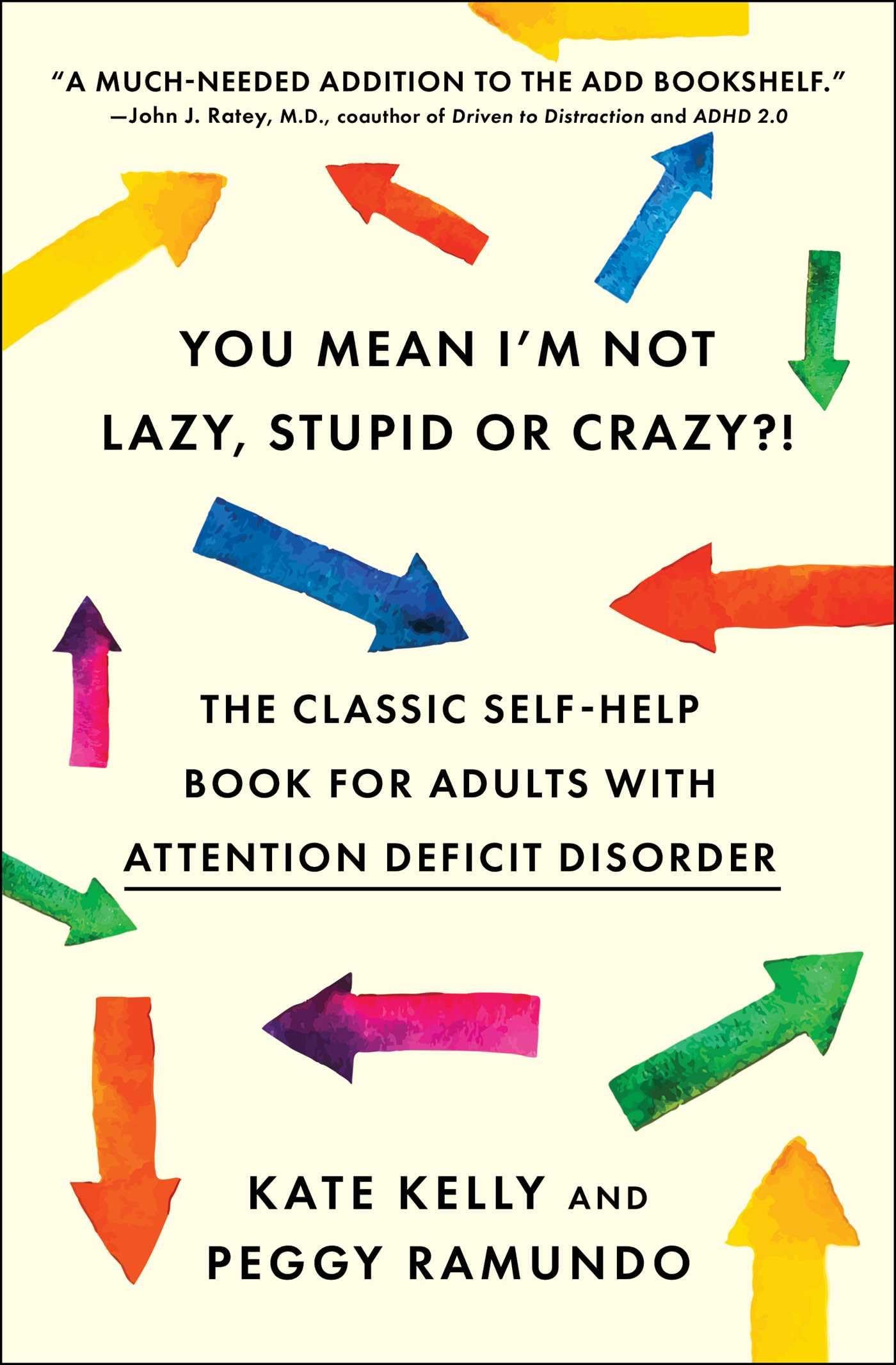 You Mean I'm Not Lazy, Stupid or Crazy?!: The Classic Self-Help Book for Adults with Attention Deficit Disorder (Updated) book cover
