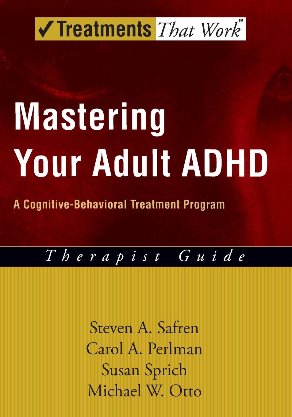 Mastering Your Adult ADHD: A Cognitive-Behavioral Treatment Programtherapist Guide (2004. 2nd Printing) book cover