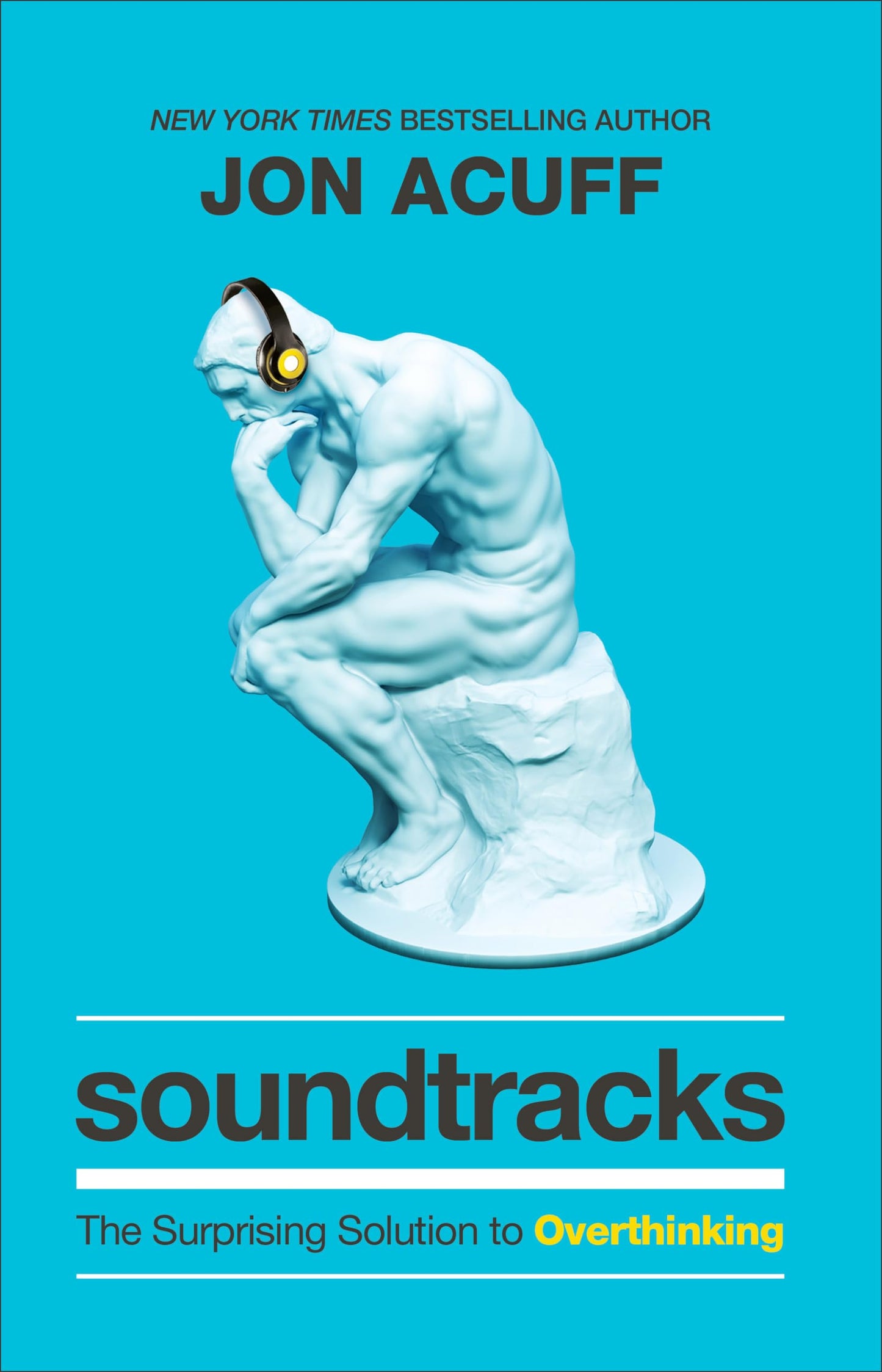 Soundtracks: The Surprising Solution to Overthinking book cover