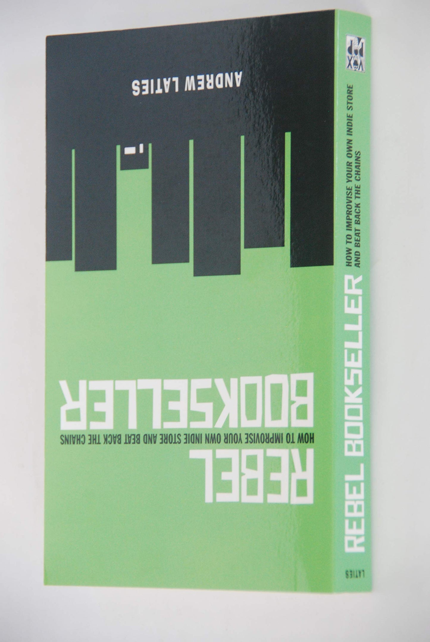 Rebel Bookseller: How to Improvise Your Own Indie Store and Beat Back the Chains book cover