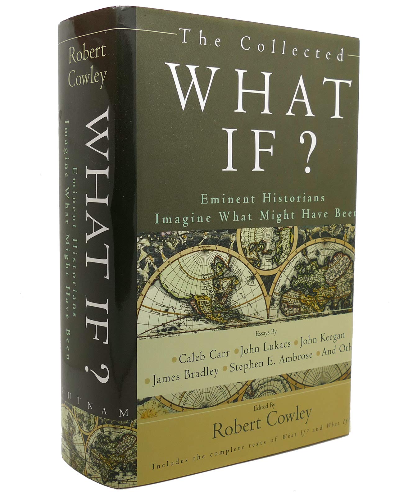 The Collected What If?: Eminent Historians Imagine What Might Have Been book cover