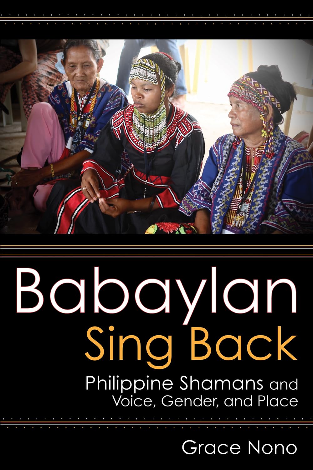 Babaylan Sing Back: Philippine Shamans and Voice, Gender, and Place book cover