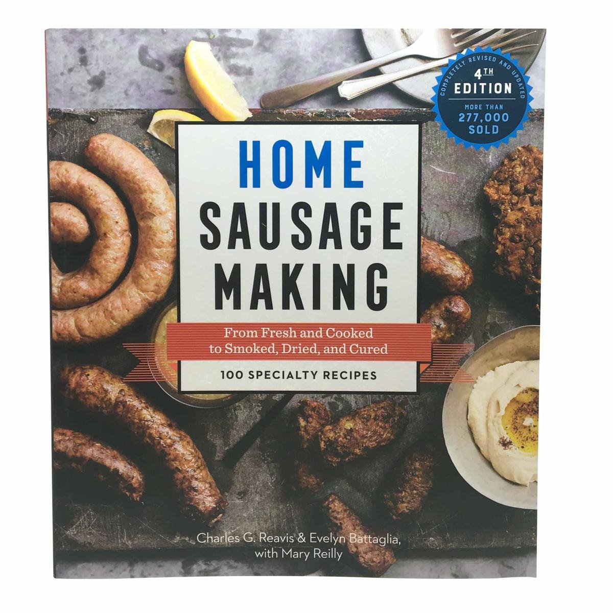 Home Sausage Making: How-To Techniques for Making and Enjoying 100 Sausages at Home book cover