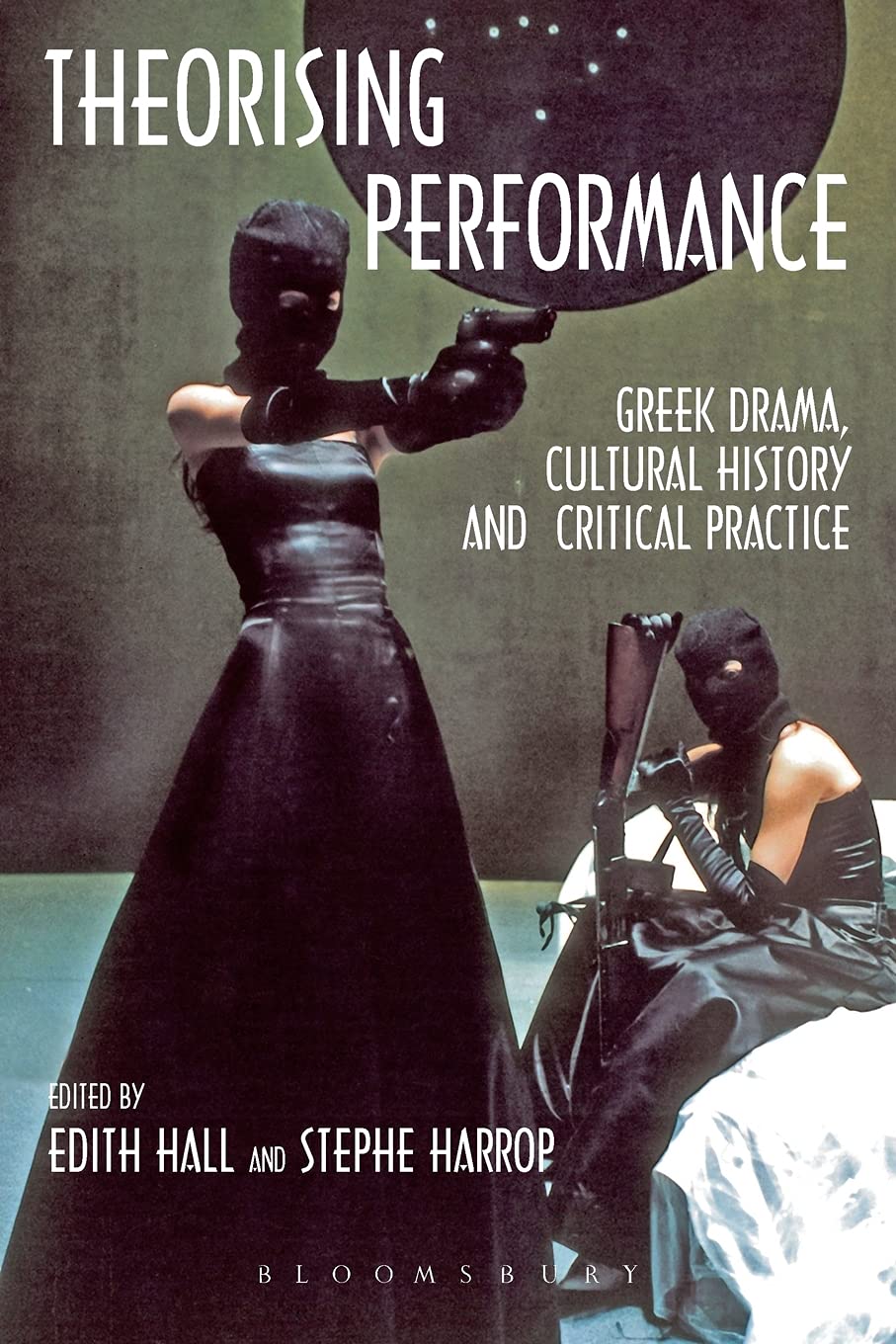Theorising Performance: Greek Drama, Cultural History and Critical Practice book cover