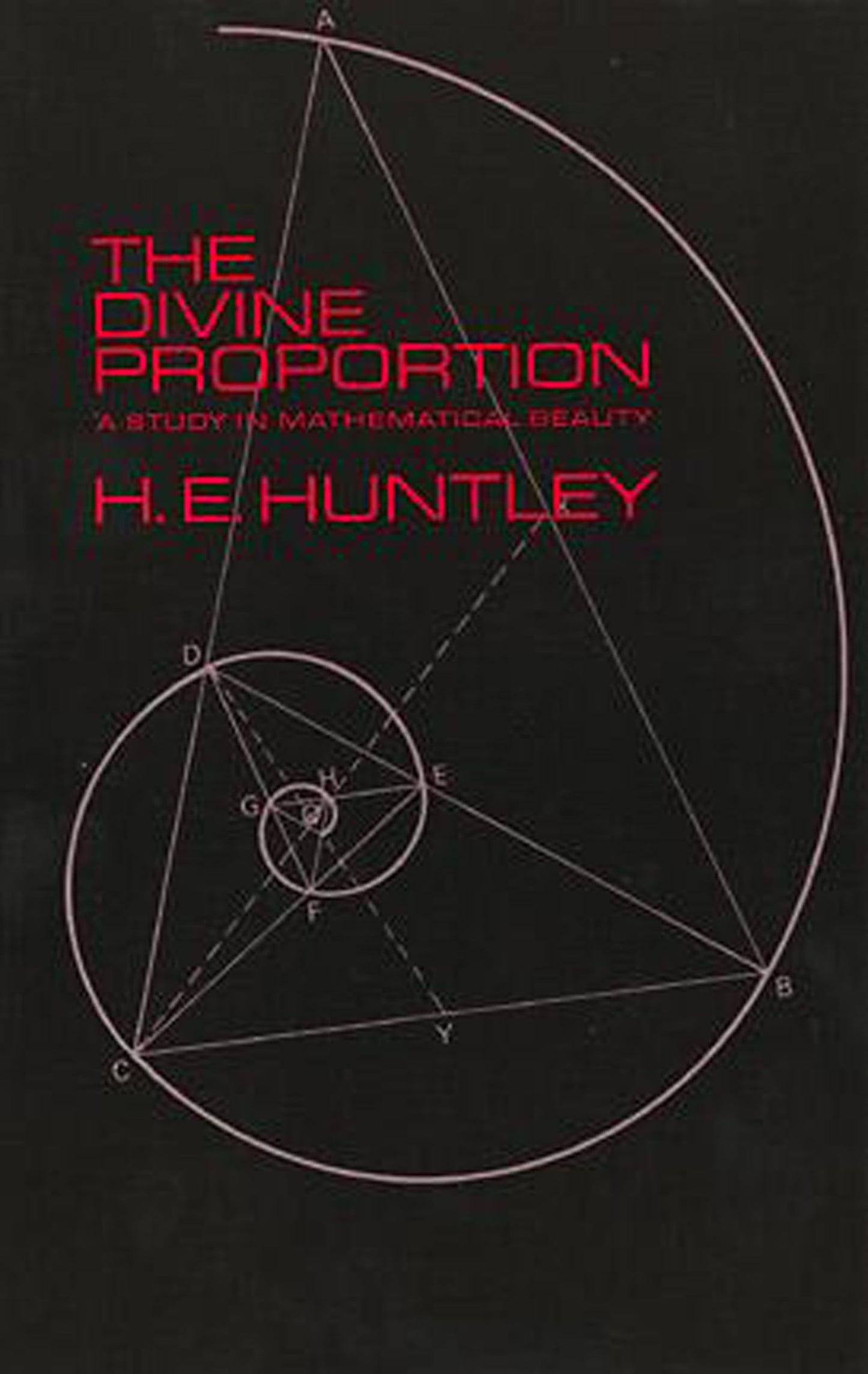 The Divine Proportion: A Study in Mathematical Beauty (Dover Books on Mathematics) book cover