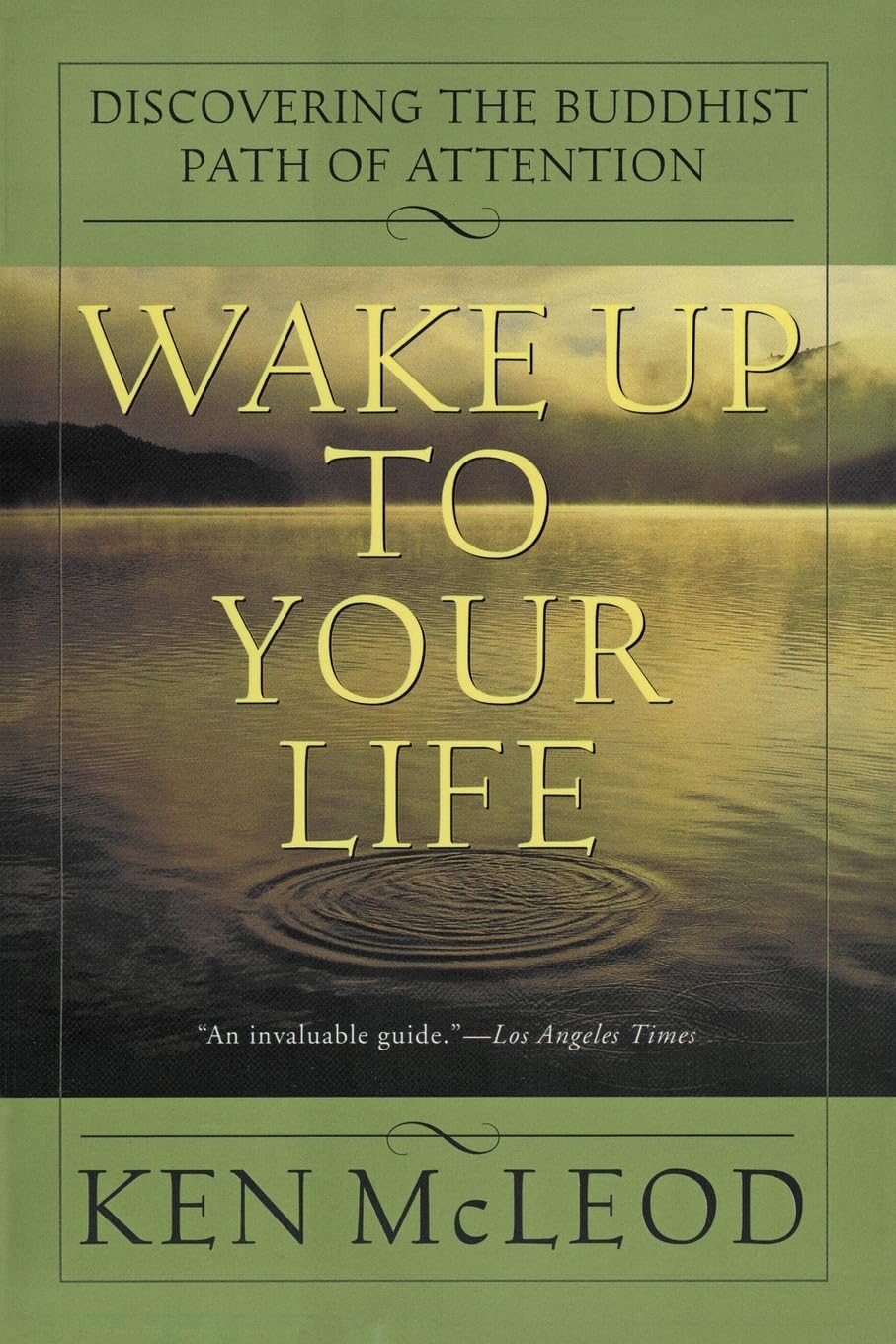 Wake Up to Your Life: Discovering the Buddhist Path of Attention book cover