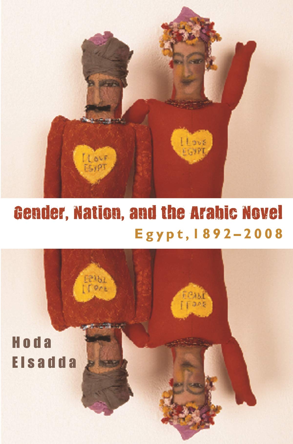 Gender, Nation, and the Arabic Novel: Egypt, 1892-2008 book cover
