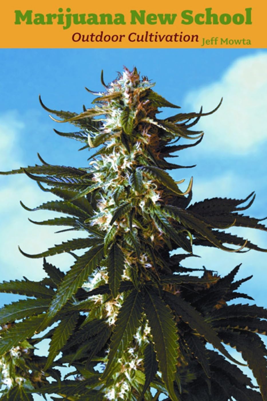 Marijuana New School Outdoor Cultivation: A Reference Manual with Step-By-Step Instructions book cover
