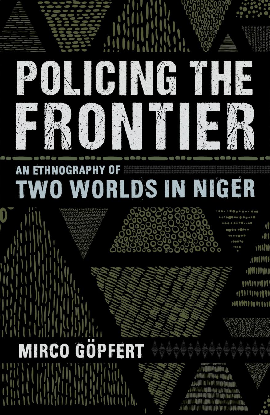 Policing the Frontier: An Ethnography of Two Worlds in Niger book cover