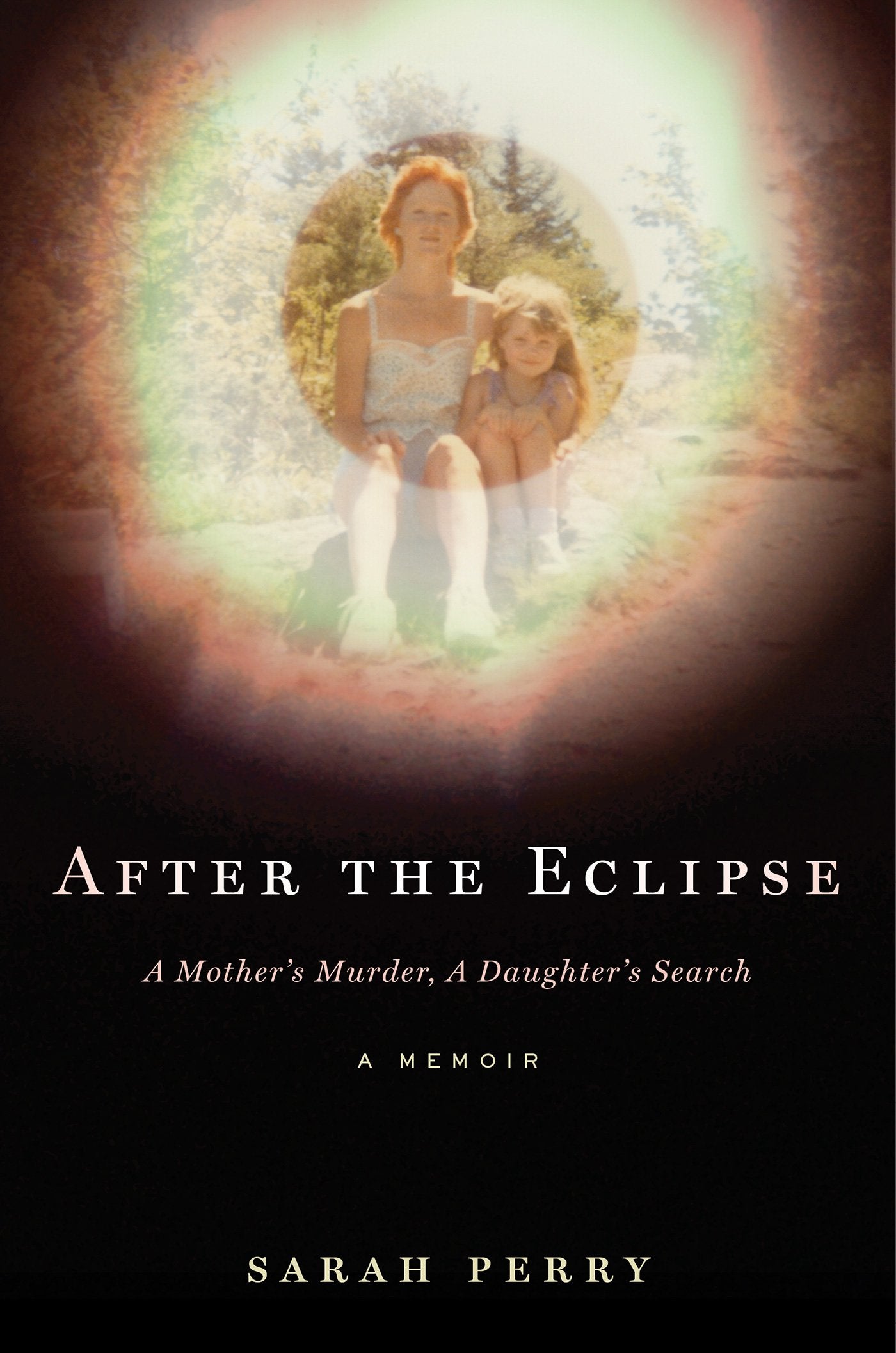 After the Eclipse: A Mother's Murder, a Daughter's Search book cover