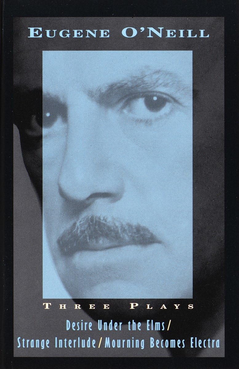 Three Plays: Desire Under the Elms, Strange Interlude, Mourning Becomes Electra book cover