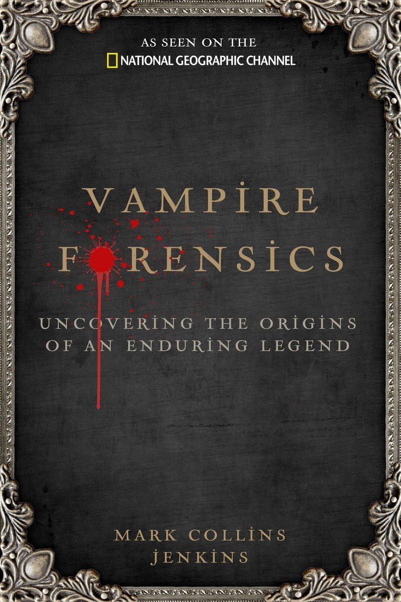 Vampire Forensics: Uncovering the Origins of an Enduring Legend book cover