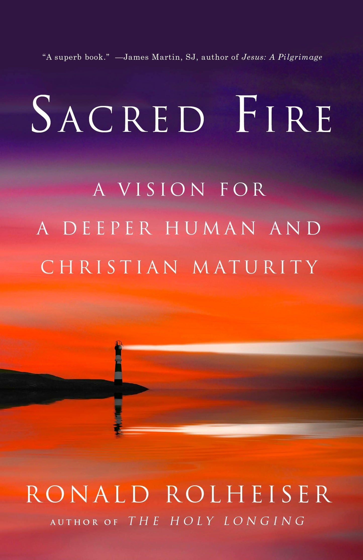 Sacred Fire: A Vision for a Deeper Human and Christian Maturity book cover