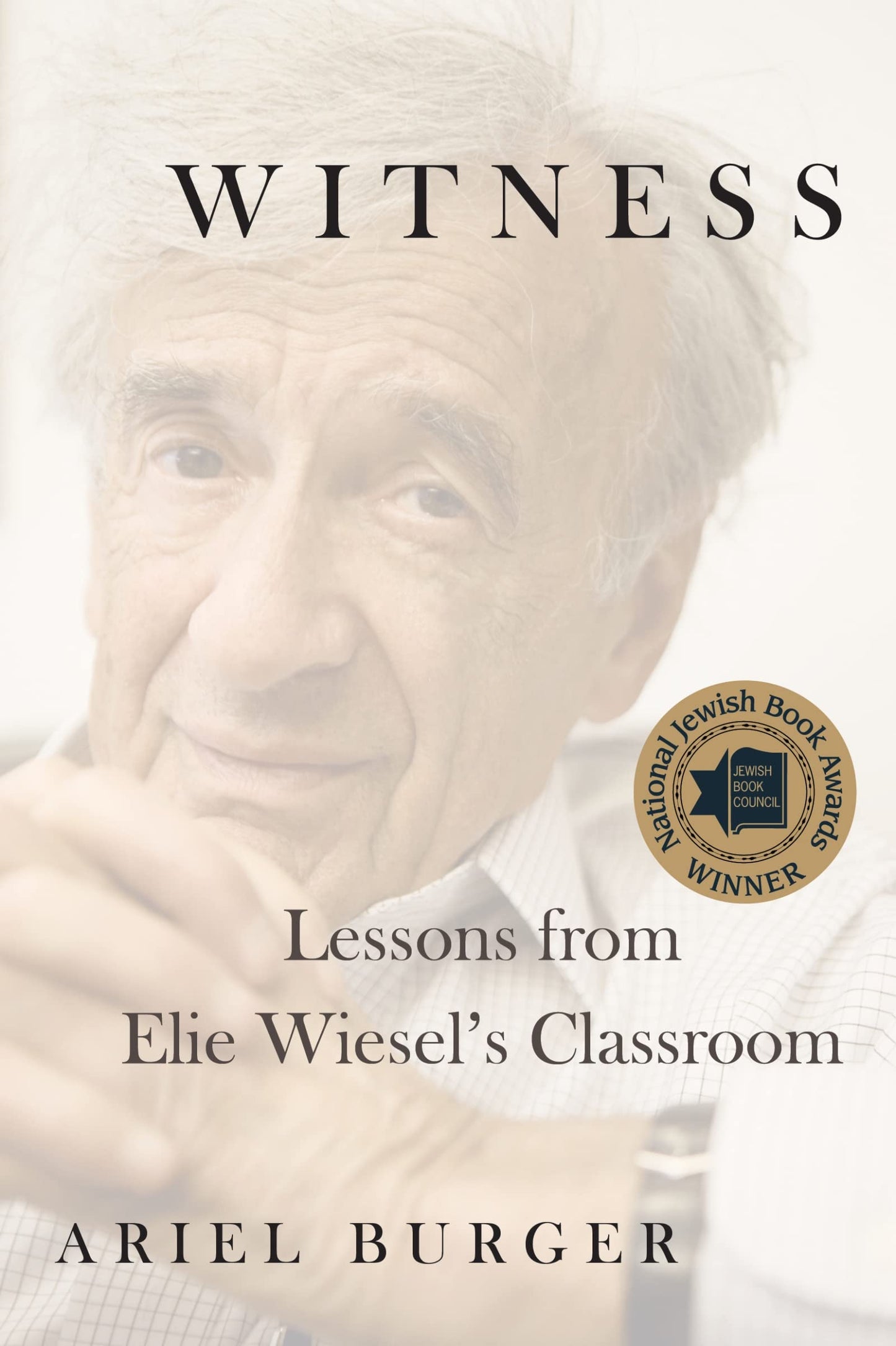 Witness: Lessons from Elie Wiesel's Classroom book cover