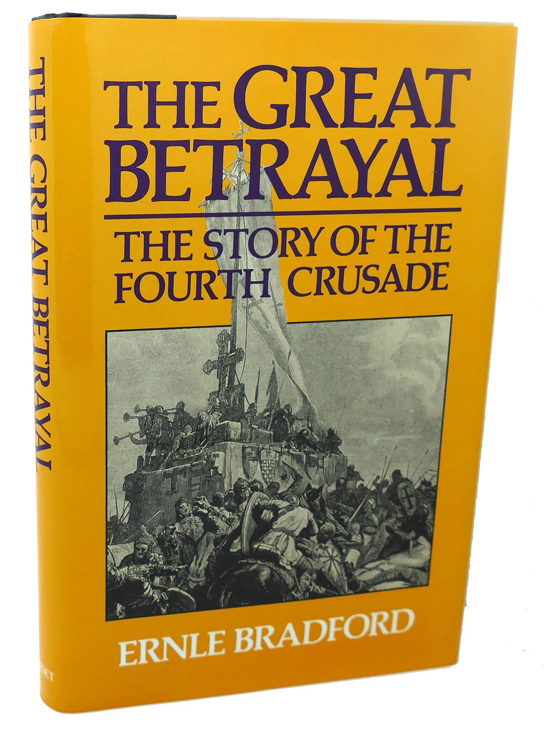 Great Betrayal: The Story of the Fourth Crusade book cover