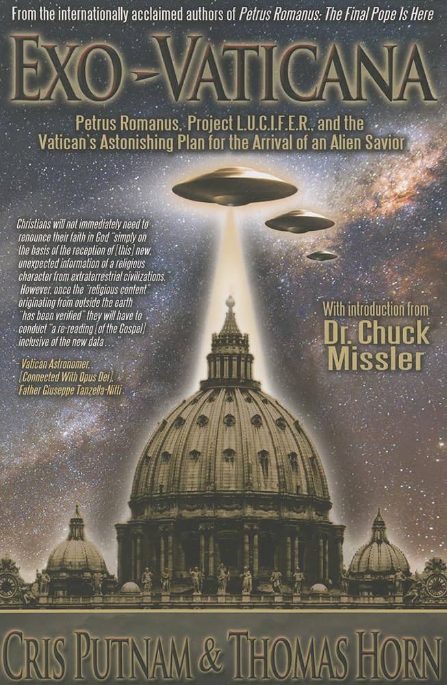 Exo-Vaticana: Petrus Romanus, Project L.U.C.I.F.E.R. and the Vatican's Astonishing Plan for the Arrival of an Alien Savior book cover