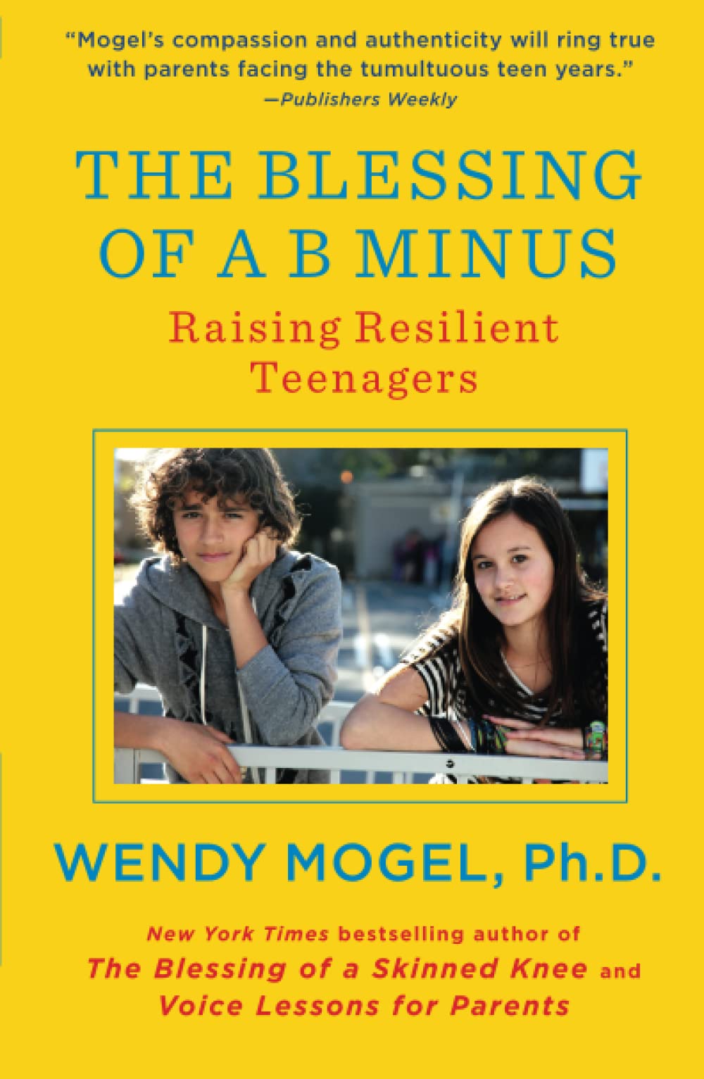 Blessing of A B Minus: Raising Resilient Teenagers book cover