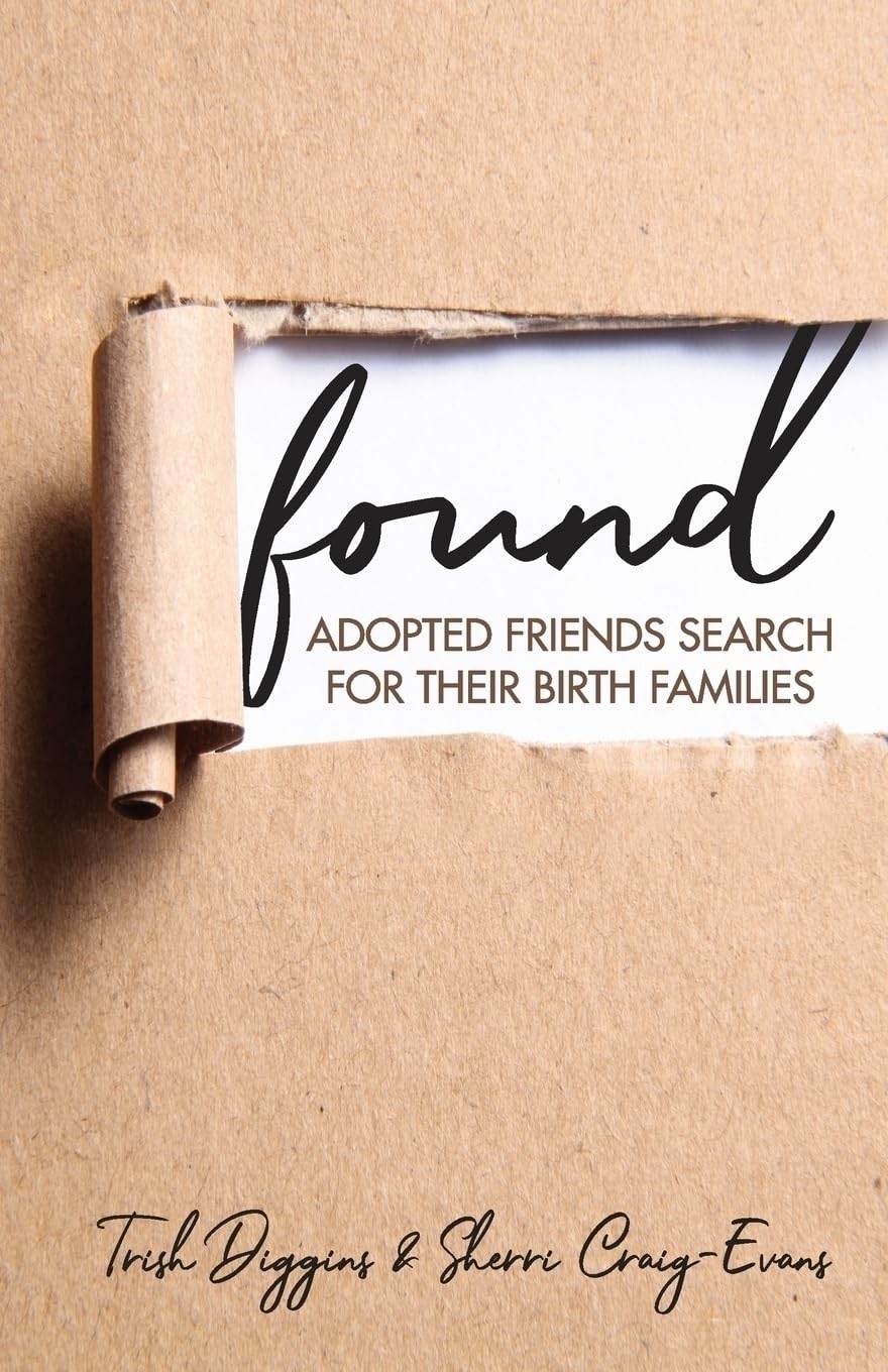 Found: Adopted Friends Search for their Birth Families book cover