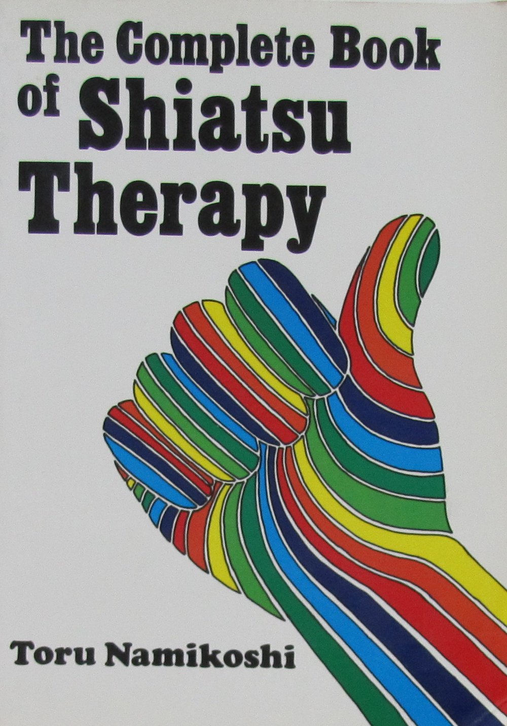 Complete Book of Shiatsu Therapy: Health and Vitality at Your Fingertips