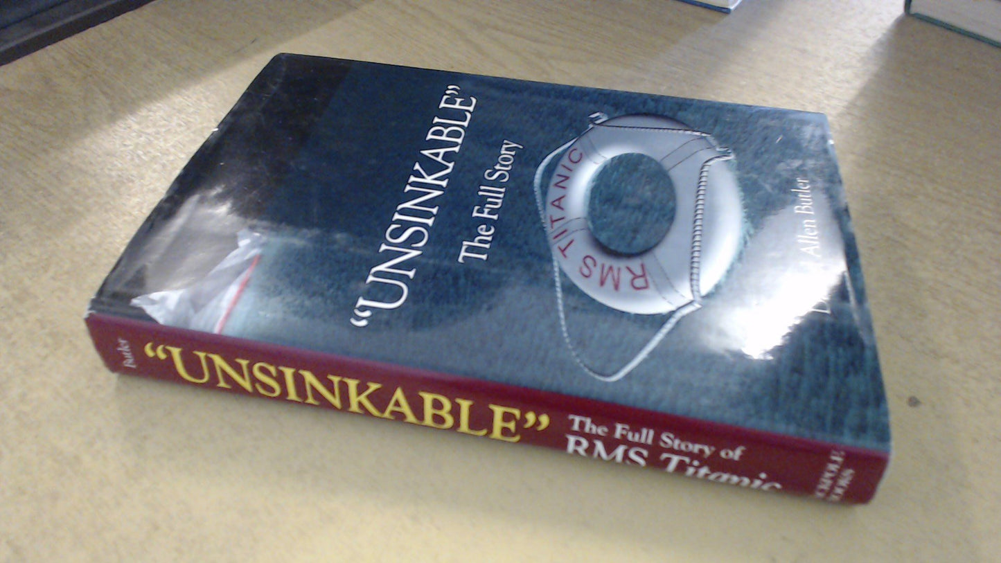 Unsinkable: The Full Story of the RMS Titanic book cover