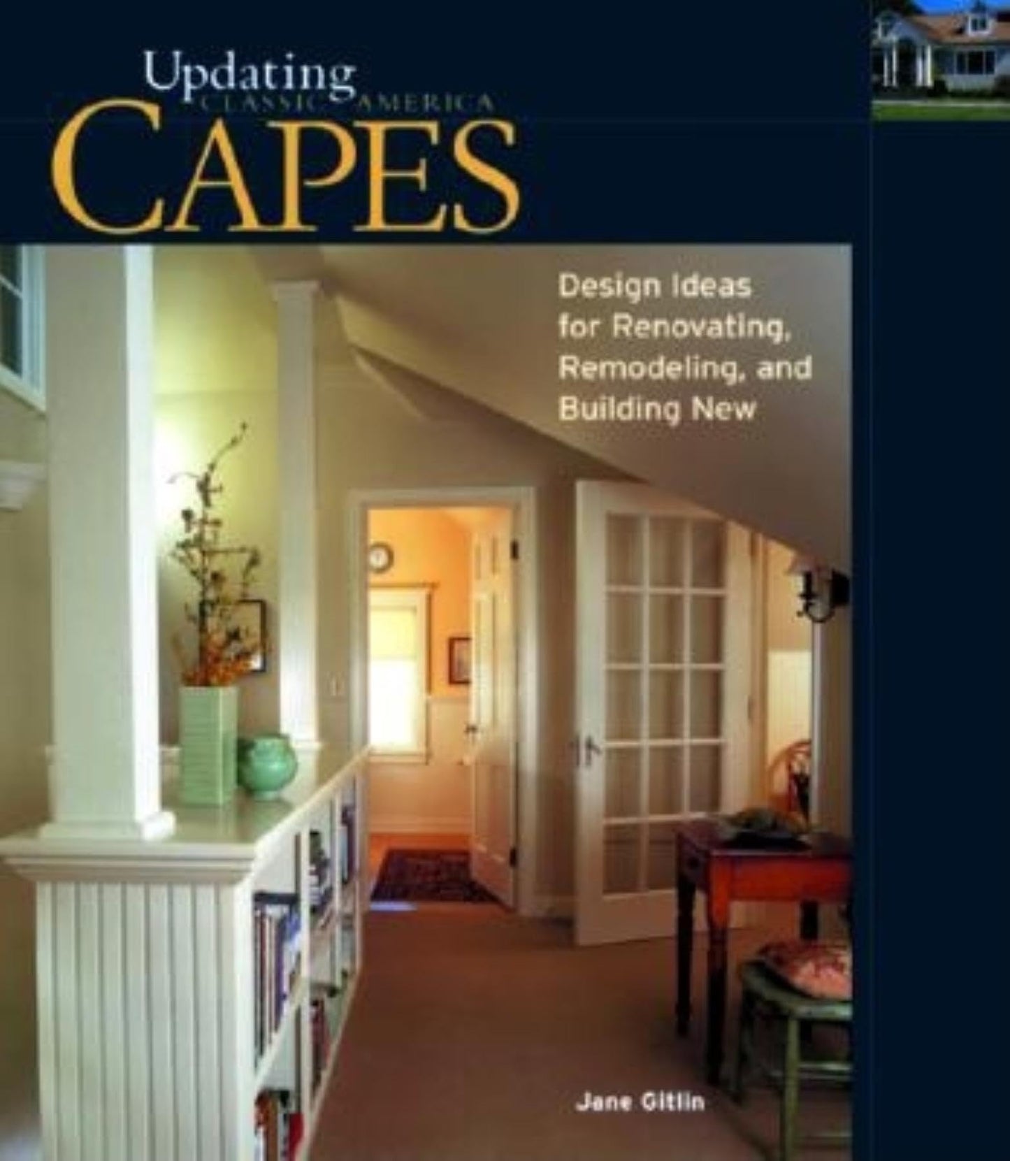 Capes: Design Ideas for Renovating, Remodeling, and Building New book cover