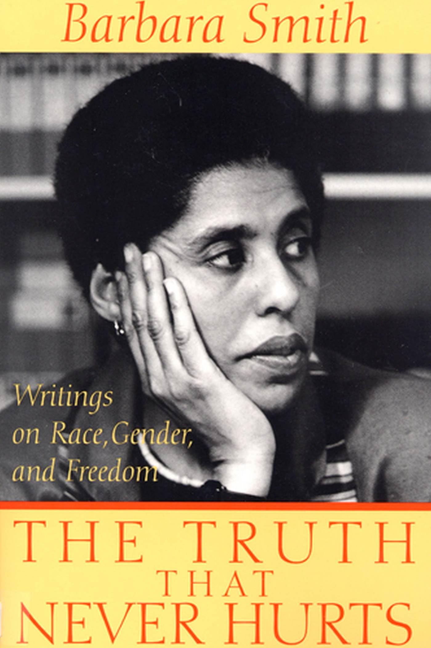 Truth That Never Hurts: Writings on Race, Gender, and Freedom