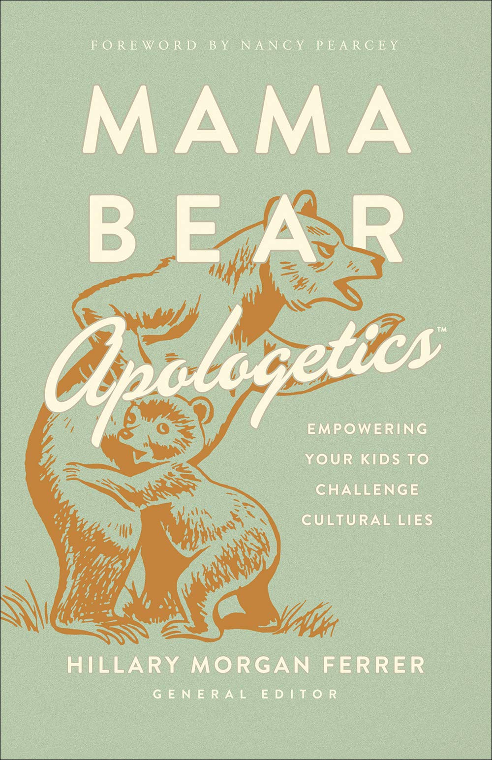 Mama Bear Apologetics: Empowering Your Kids to Challenge Cultural Lies book cover