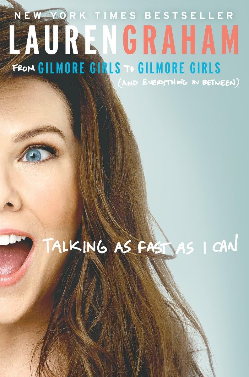 Talking as Fast as I Can: From Gilmore Girls to Gilmore Girls (and Everything in Between) book cover