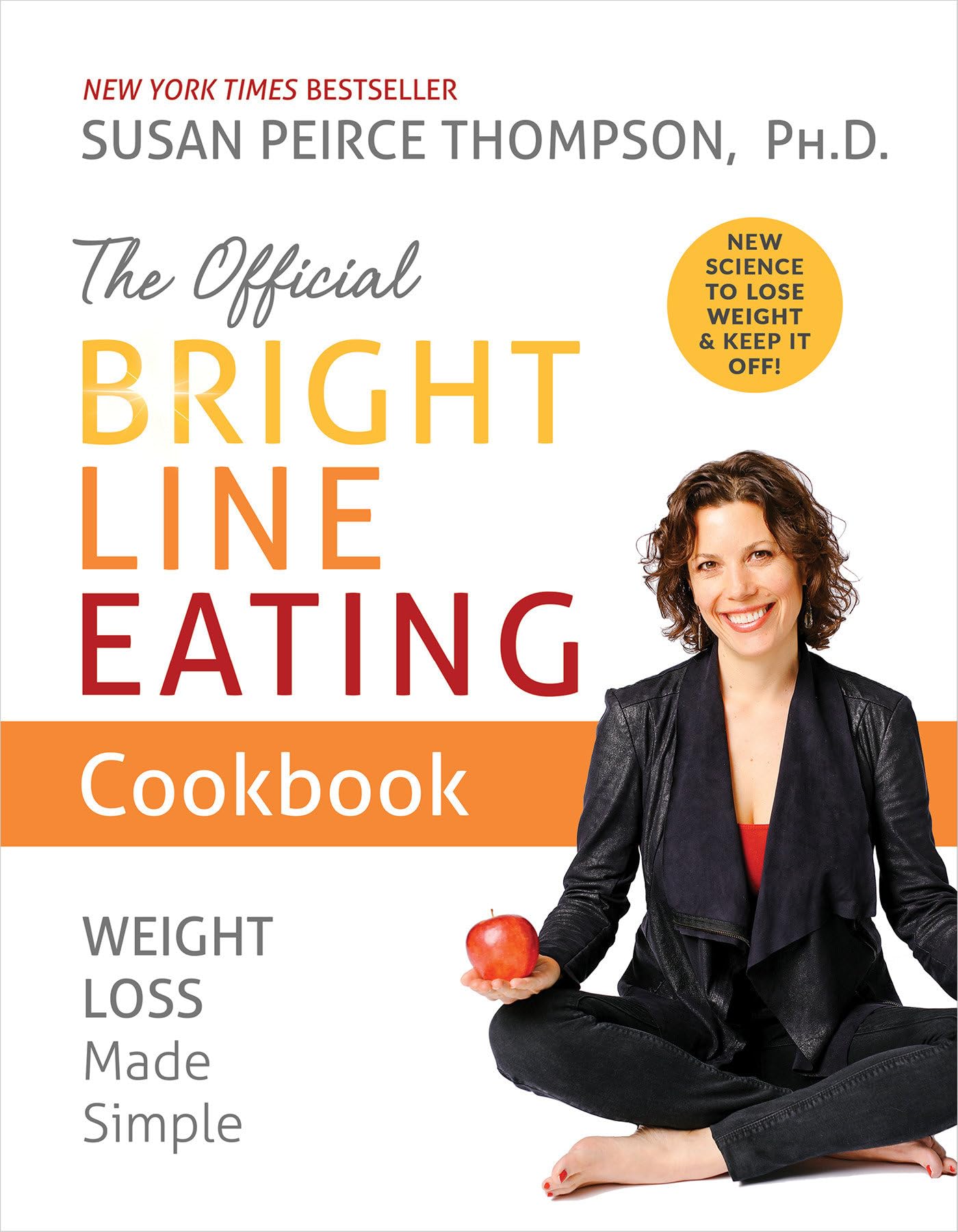 Official Bright Line Eating Cookbook: Weight Loss Made Simple book cover