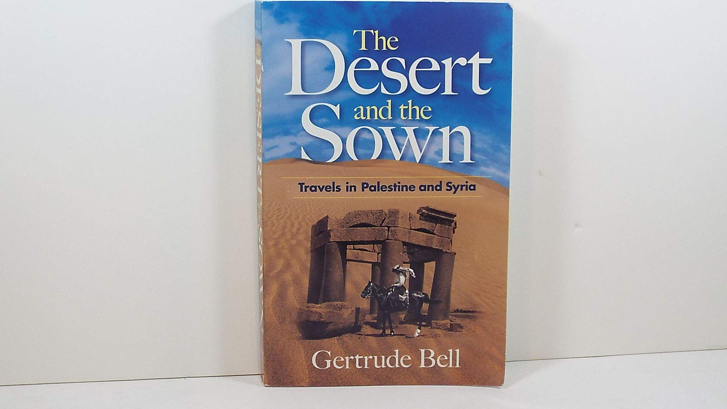 Desert and the Sown: Travels in Palestine and Syria book cover