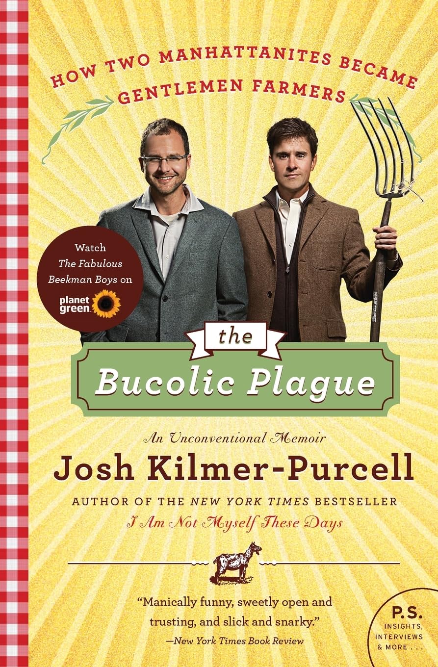Bucolic Plague: How Two Manhattanites Became Gentlemen Farmers: An Unconventional Memoir book cover