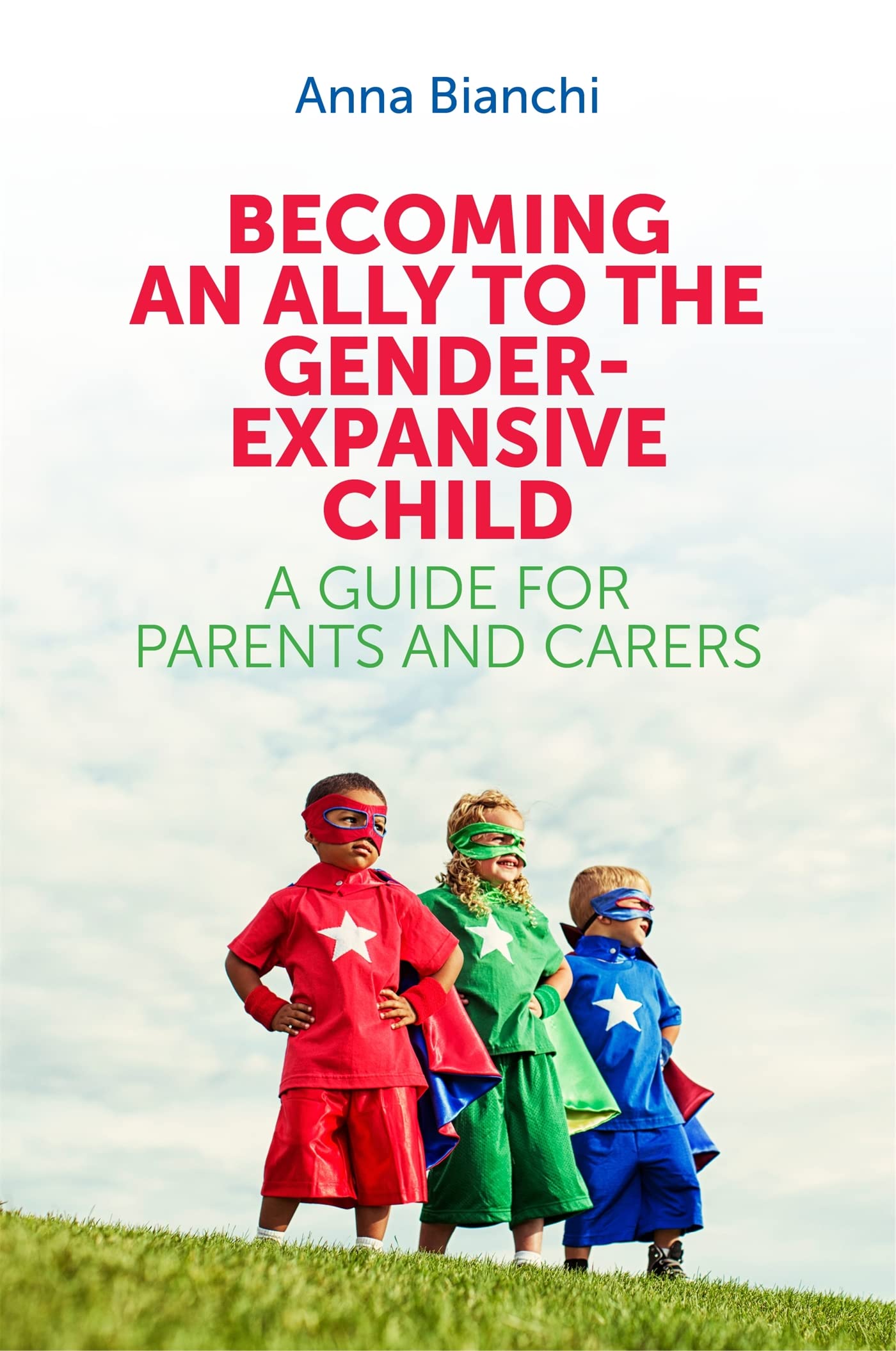 Becoming an Ally to the Gender-Expansive Child: A Guide for Parents and Carers book cover