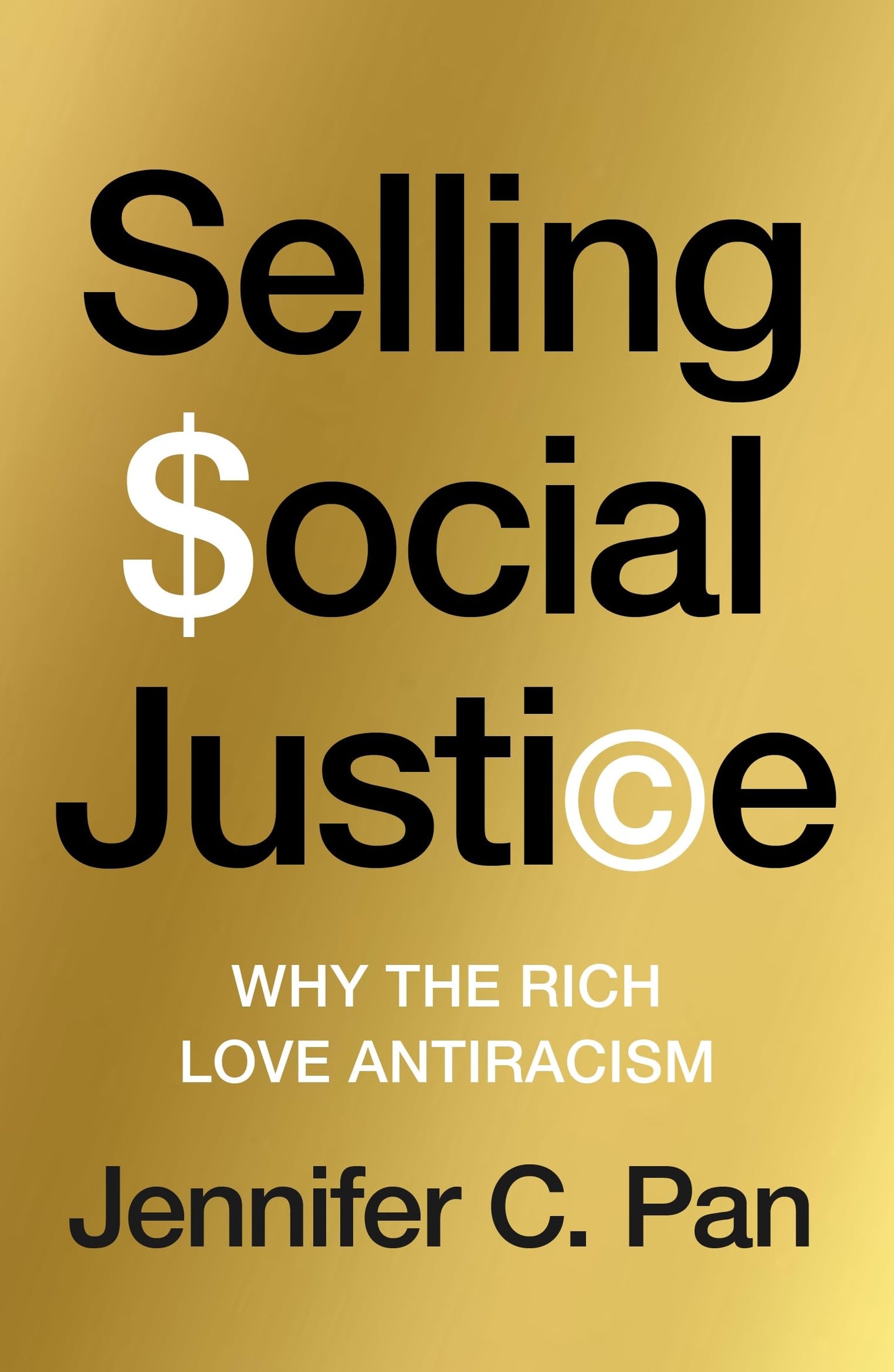 Selling Social Justice: Why the Ruling Class Loves Antiracism book cover