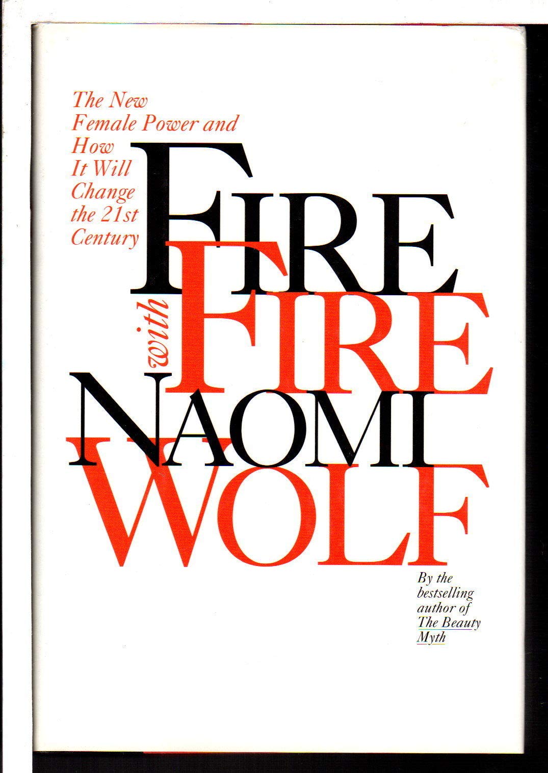 Fire with Fire: The New Female Power and How It Will Change the 21st Century book cover